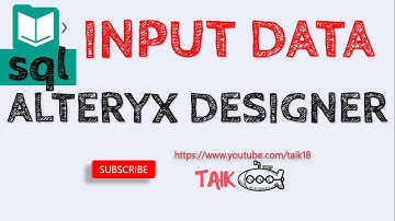 Input Data Alteryx Designer (Connect SQL) - TAIK18 (1-4) Power BI