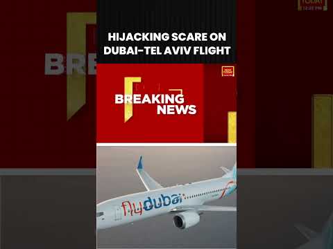 Video HIJACKING SCARE ON DUBAI-TEL AVIV FLIGHT
