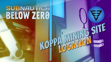 Koppa Mining Site Location Subnautica Below Zero