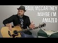 Paul McCartney "Maybe I'm Amazed" Guitar Lesson