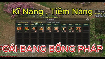 vltk 2.0 bản chính thức : Kĩ Năng , Tiềm Năng Cái Bang Bổng Pháp .