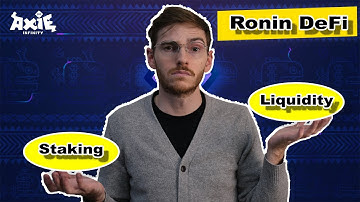 Axie Infinity - Staking vs. Liquidity (Ronin DeFi)