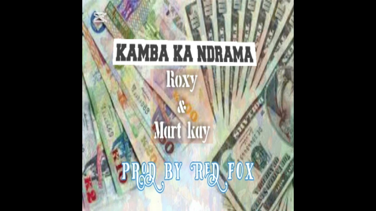 Kamba ka ndrama Roxy zm ft Martkay 