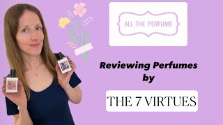 Reviewing Perfumes by The 7 Virtues