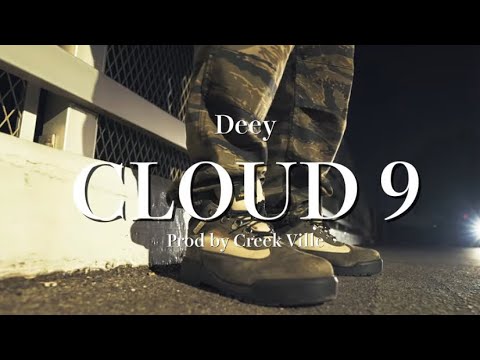 Deey - CLOUD 9 （Prod by Creek Ville）
