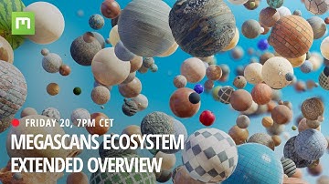 Megascans Ecosystem - Extended Overview