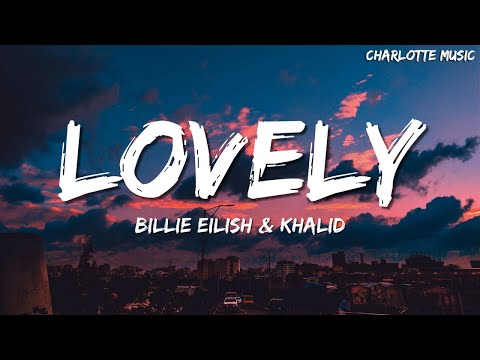 Billie Eilish - Lovely Ft. Khalid