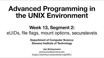 Advanced Programming in the UNIX Environment: Week 13, Segment 2 - chflags, mount -o, securelevels