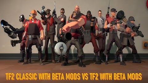 Tf2 classic with Beta mods vs Tf2 with Beta mods (part 1)