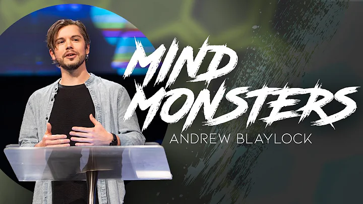 Mind Monsters | Andrew Blaylock | Life Church HTX