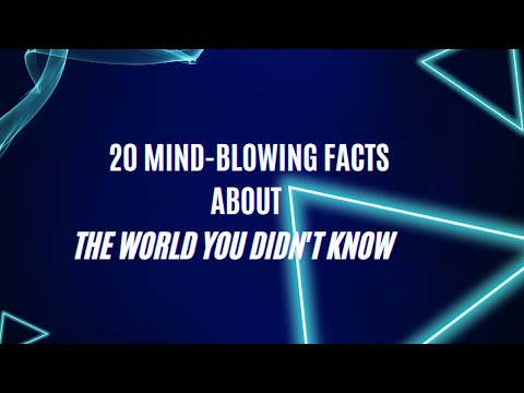 20 Mind Blowing Facts About the World You Didn't Know