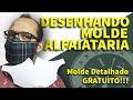 DESENHANDO MÁSCARA DE PROTEÇÃO ALFAIATARIA - FAMÍLIA DIY