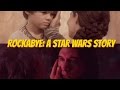 Rockabye a star wars story