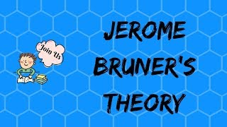 Jerome Bruner's Theory - Study Material
