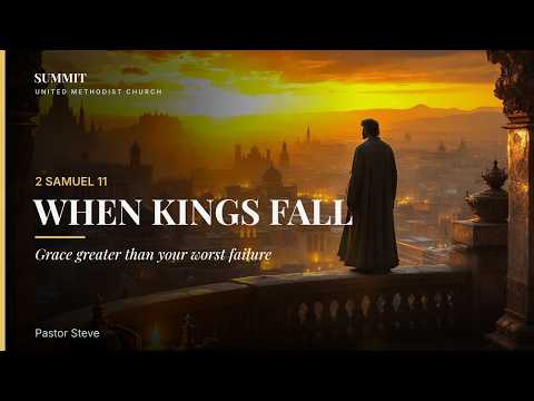 When Kings Fall: Lessons from David's Failure