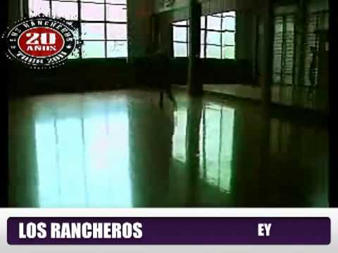 LOS RANCHEROS - VIDEO OFICIAL. "EY"