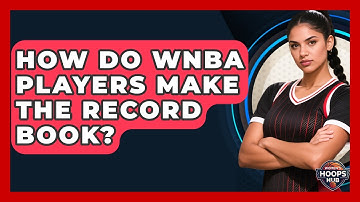 How Do WNBA Players Make The Record Book? - Womens Hoops Hub
