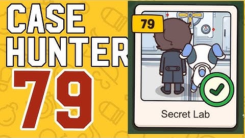CASE HUNTER – Level 79: Secret Lab