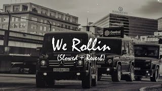 We Rollin [Slowed + Reverb] | SHUBH | Latest Trending | Punjabi Song | Lofi Vibe