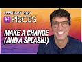 Pisces February 2024: Make a Change (And A Splash!)
