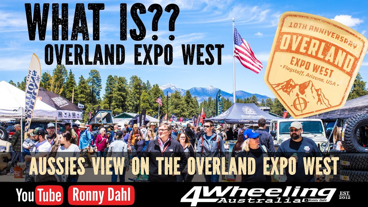 OVERLAND EXPO WEST, What is it all about?? YouTube