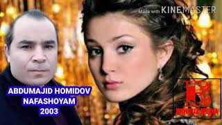 АБДУМАҶИД ҲОМИДОВ НАФАСҲОЯМ 2003 ABDUMAJID HOMIDOV NAFASHOYAM 2003