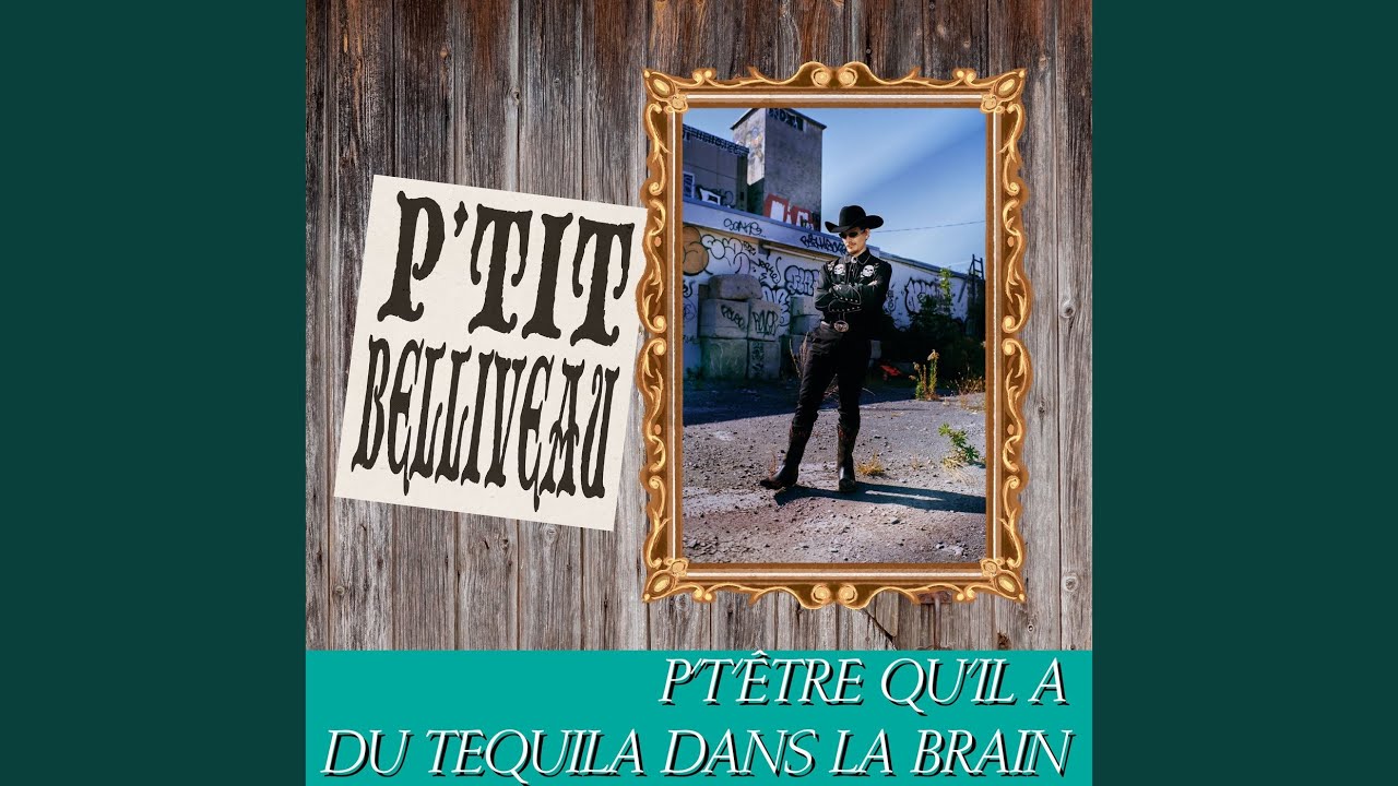 P't'être qu'il a du tequila dans la brain YouTube