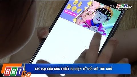 Tác hại của các thiết bị điện tử đối với trẻ nhỏ