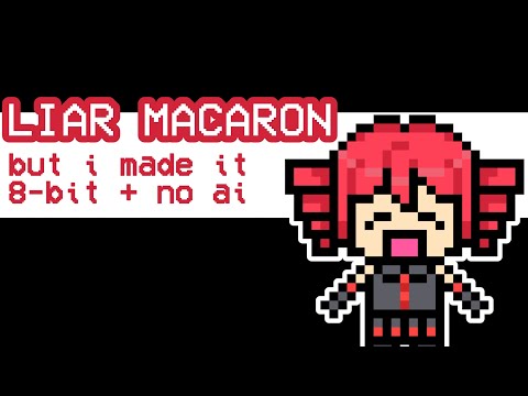 Liar Macaron 8-Bit Cover (NO AI!!!!)