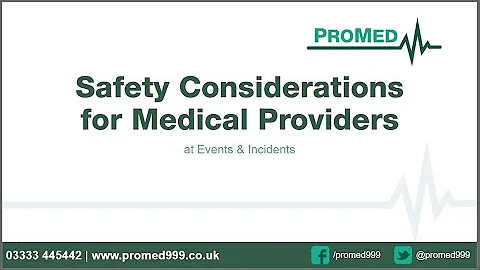 ProMed - Webinar: Safety considerations for medical providers at events & incidents