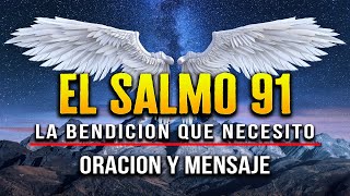 SALMO 91 "LA ORACION de PROTECCION" LIBERAME SEÑOR DE TODOS LOS MALES