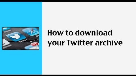How to download your Twitter archive