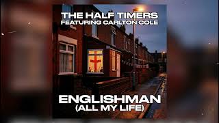 The Half Timers Featuring Carlton Cole - Englishman (All My Life)