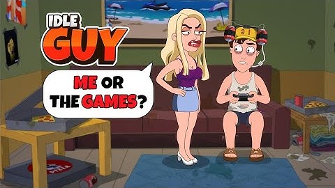 Idle Guy - Episode 2 - Me or Games