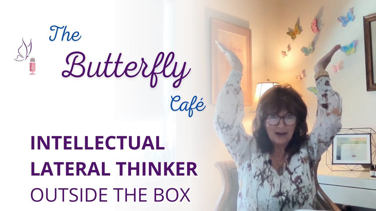 The Butterfly Cafe Ep. 21 - Intellectual Lateral Thinker - LightPath and DarkPath
