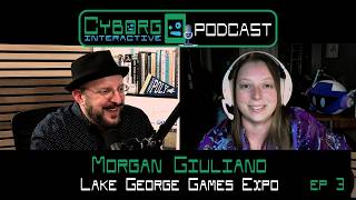 Morgan Giuliano | Lake George Games Expo | Ep 3