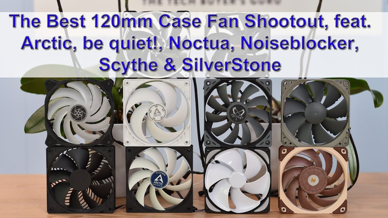 The Best 120mm Case Fan Shootout: vs. be quiet!, BlackNoise, Noctua, Scythe & SilverStone - YouTube