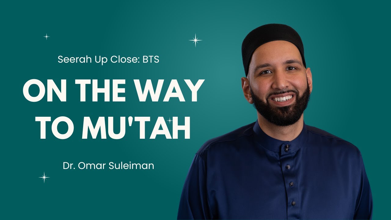 Reflections on the road to Mu'tah Dr. Omar Suleiman YouTube