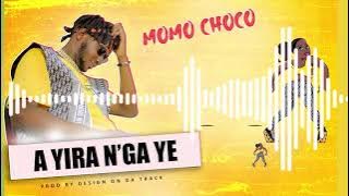 MOMO CHOCO - A YIRA N’GA YE