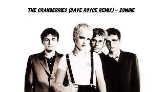 The Cranberries dave Royce Remix  Zombie