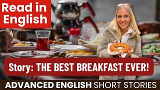 Advanced English Short Story: The Best Breakfast EVER!