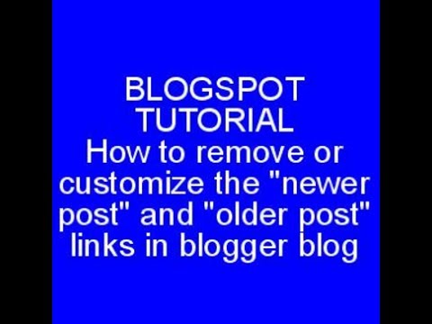 How to remove or customize the "Newer Post" and "Older Posts" links in blogspot.