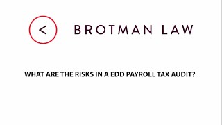 What Are The Risks In A EDD Payroll Tax Audit