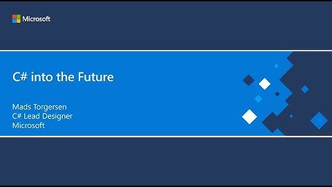 C# into the Future - Mads Torgersen