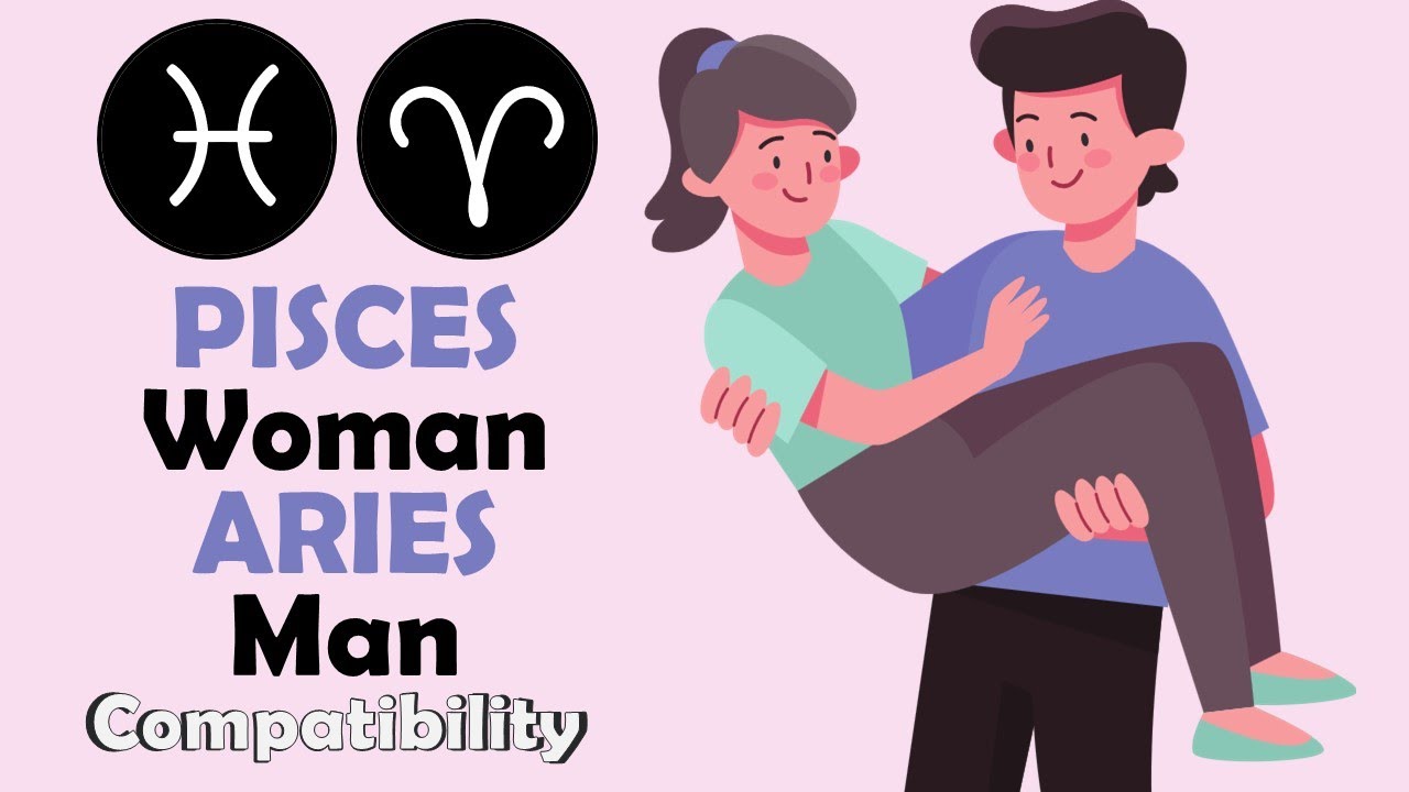 Pisces Woman and Aries Man Compatibility - YouTube