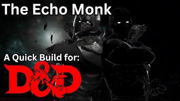 The Echo Monk, a mobile skirmish build for Dungeons and Dragons 5th edition!