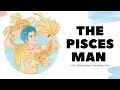 The Pisces man: Love, Relationships, Friendship, Style