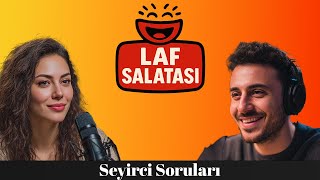 Laf Salatası 4.Bölüm - Seyirci Soruları