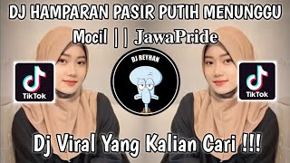 DJ HAMPARAN PASIR PUTIH MENUNGGU KARANG DILAUTAN MENANGIS Mocil || 𝐉𝐚𝐰𝐚𝐏𝐫𝐢𝐝𝐞 | DJ TERBANG BERSAMAKU!