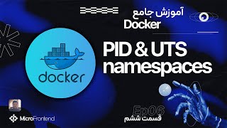 آموزش داکر - PID and UTS Linux Namespace - Part 6